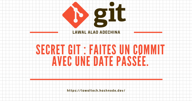 Secret Git : faites un commit avec une date passée.