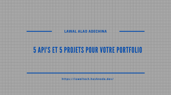 5 API's et 5 projets pour votre portfolio