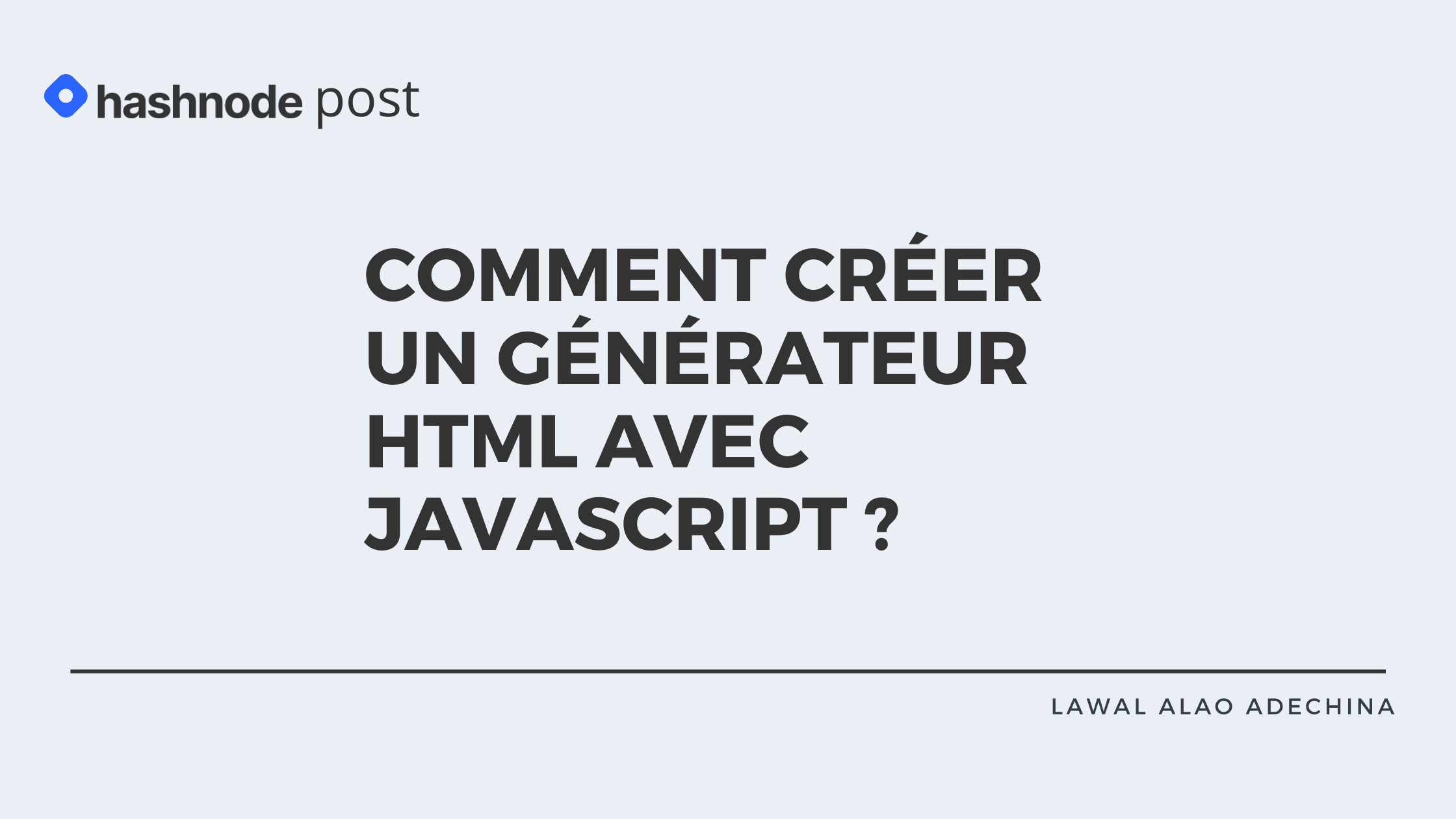 Comment créer un générateur HTML avec JavaScript ?