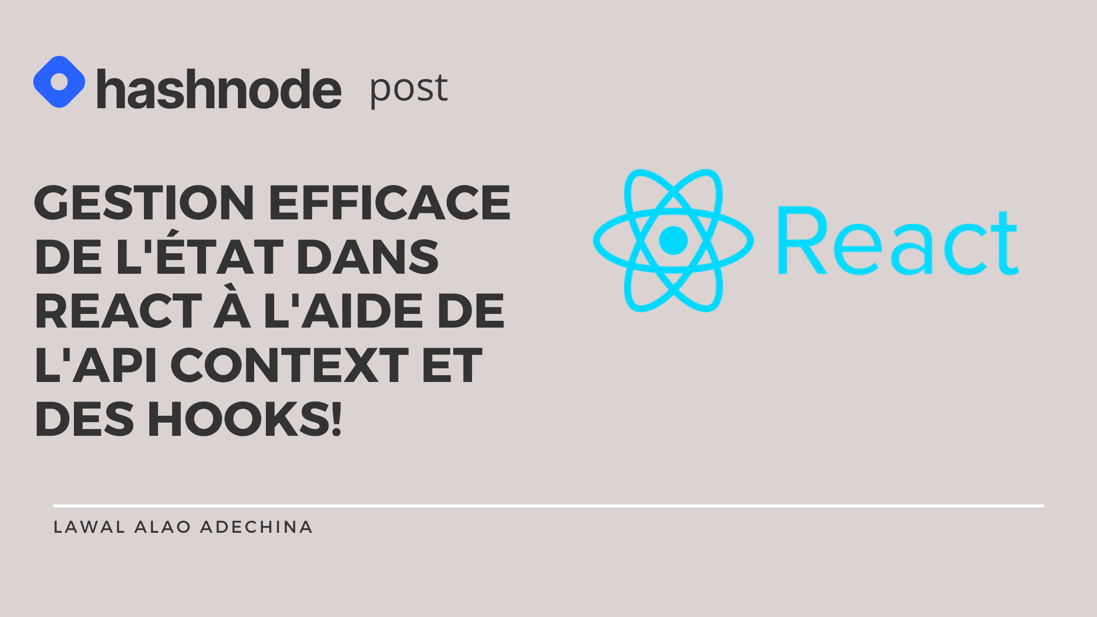 Gestion efficace de l'état dans React à l'aide de l'API context et des hooks!